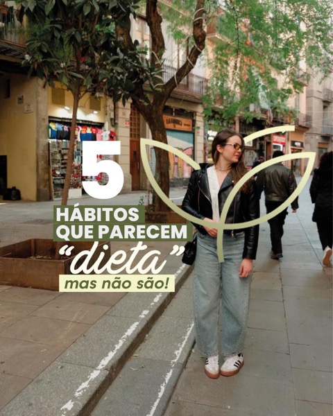 Post: cinco hábitos que parecem dieta mas não são